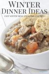 Looking for Winter Meal Ideas? Check out these simple and easy winter dinner ideas to enjoy with family around the dinner table tonight!