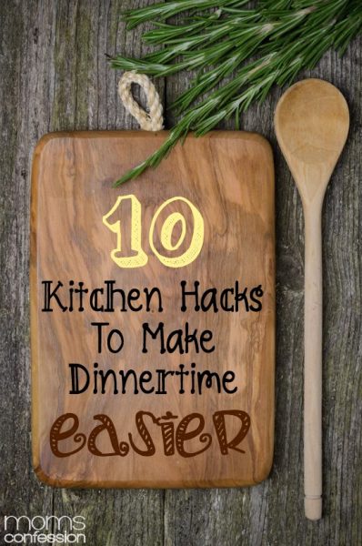 10 Easy Kitchen Hacks to make dinnertime easier