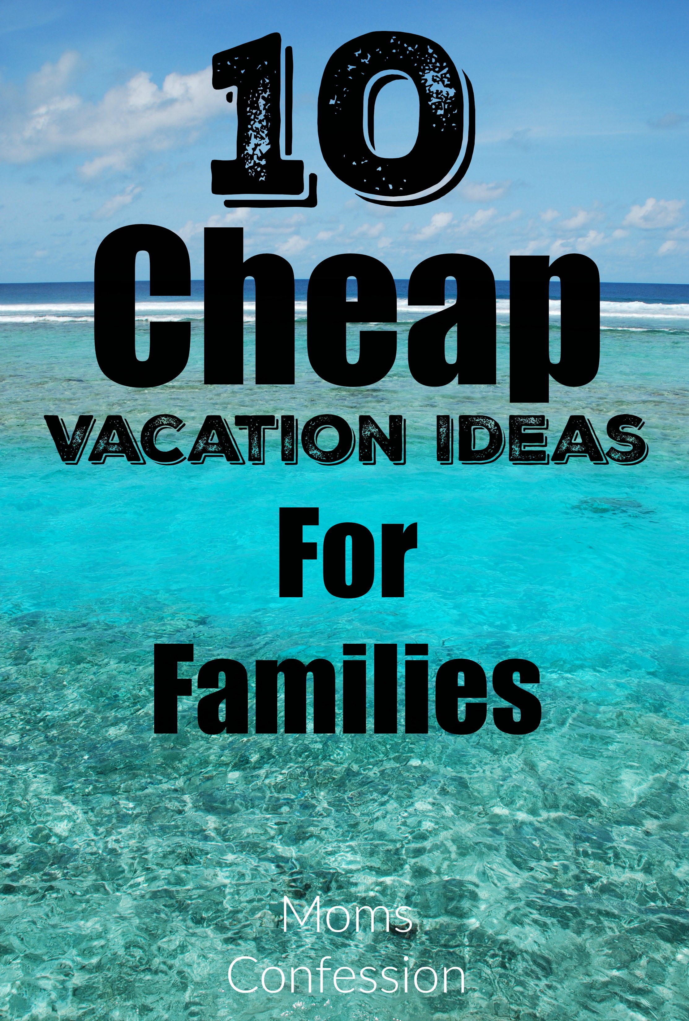 10 Cheap Vacation Ideas For Families