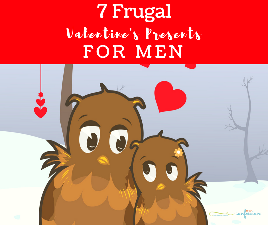 Valentines Presents Ideas For Men don't have to break the bank! Check out these 7 Frugal Ideas for Valentines Presents that Men Will Love!