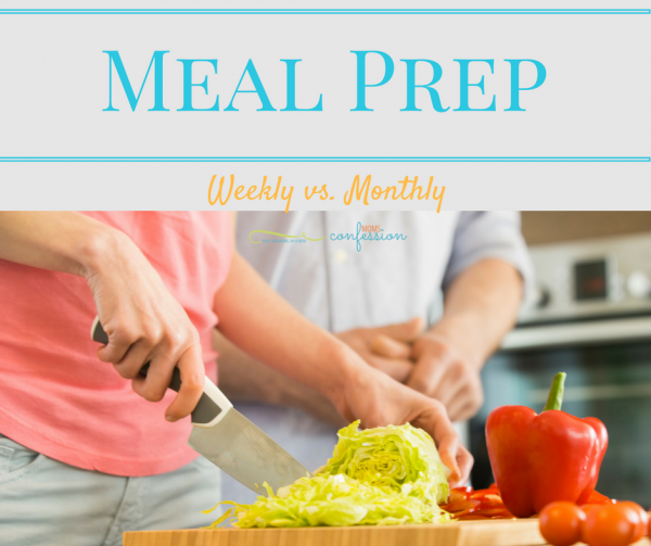 Meal Prep Weekly Vs Monthly Moms Confession