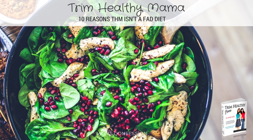 Trim Healthy Mama is NOT A Fad Diet! Don't miss my 10 Reasons why THM is not a Fad Diet to help understand more about this lifestyle weight loss change!