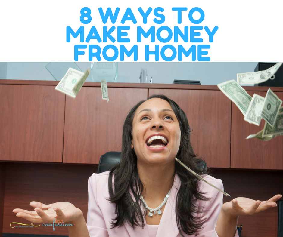 8 Ways to Make  Money  from Home 