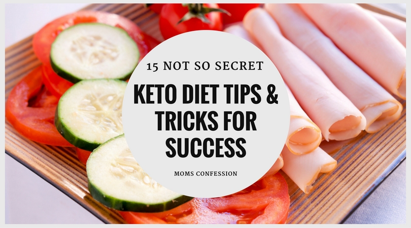 These 15 not so secret ketogenic diet tips and tricks for success will help you get started on the keto diet and see results faster as you get into ketosis.