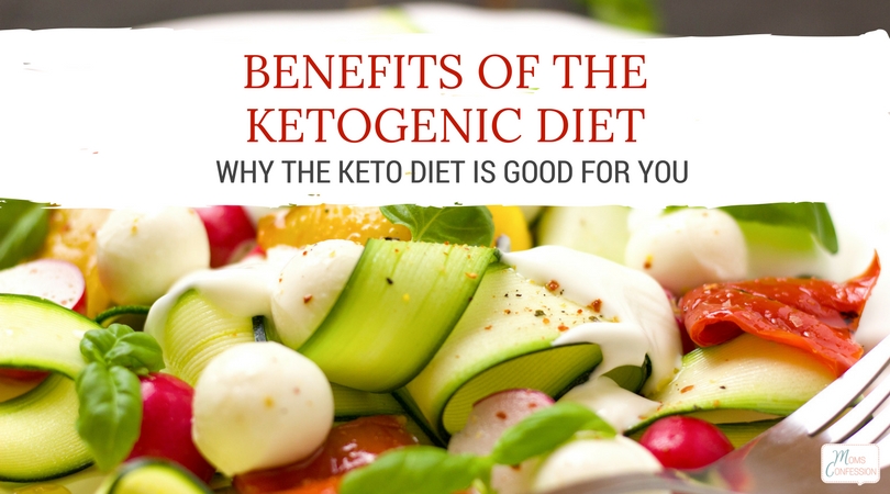 Ketogenic Diet Benefits and Why It's Good For Weight Loss