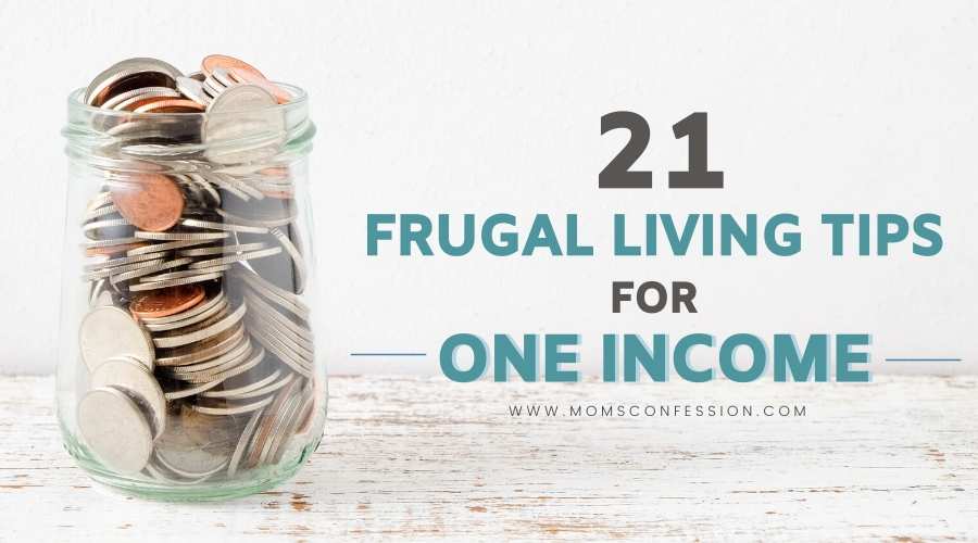 21 Frugal Living Tips For One Income