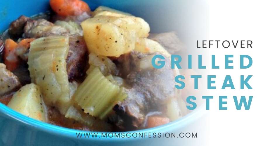 Easy Dinner Ideas from the Grill: Leftover Steak Stew Recipe