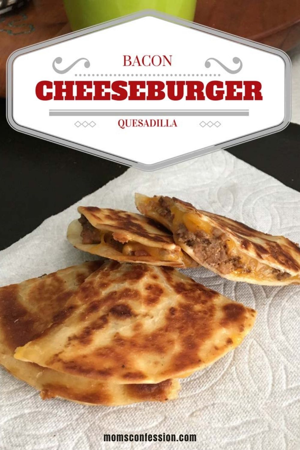 Bacon Cheeseburger Quesadillas